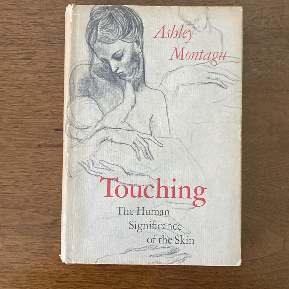 Ashley Montagu 'Touching The Human Significance of the Skin’ - 1971